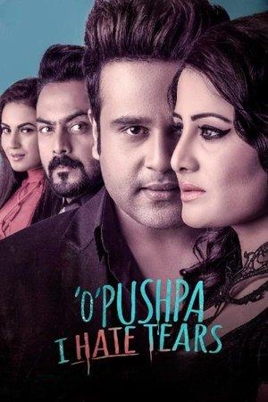 O Pushpa I Hate Tears streaming
