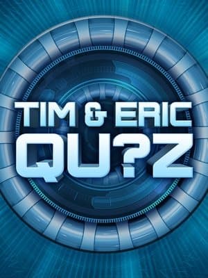 Tim and Eric Qu?z streaming