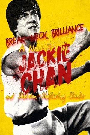 Break-Neck Brilliance: A New Era of Jackie Chan and Skeleton-Shattering Stunts streaming