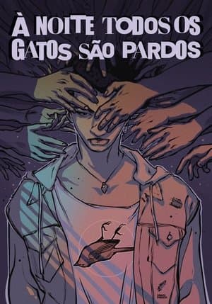 À noite todos os gatos são pardos streaming