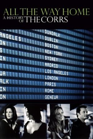 All the Way Home: A History of The Corrs streaming