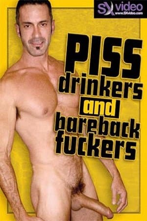 Piss Drinkers And Bareback Fuckers streaming