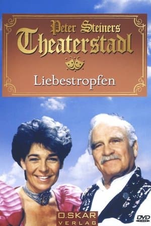Peter Steiners Theaterstadl - Liebestropfen streaming
