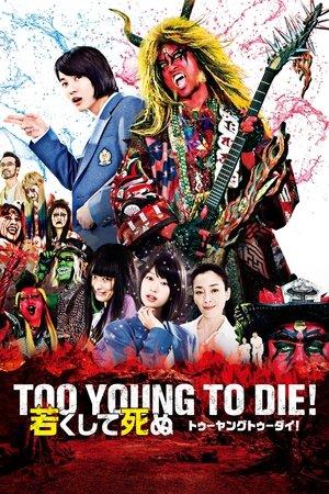 Too Young To Die! streaming