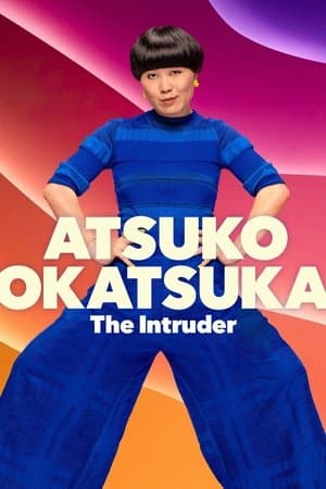 Atsuko Okatsuka: The Intruder streaming