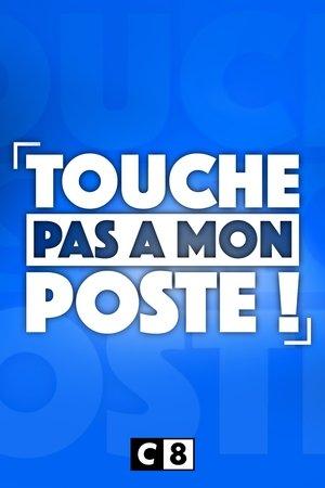Touche pas à mon poste ! streaming
