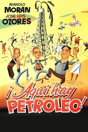 ¡Aquí hay petróleo! streaming