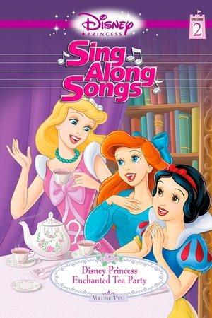 Disney Princess Sing Along Songs, Vol. 2 - Enchanted Tea Party streaming