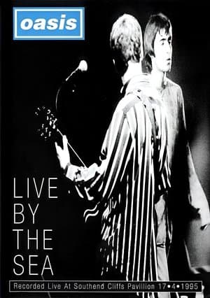 Oasis: Live By The Sea streaming