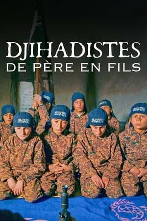 Djihadistes de père en fils streaming