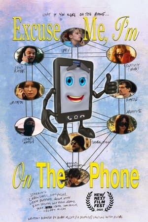 Excuse Me, I'm On The Phone streaming