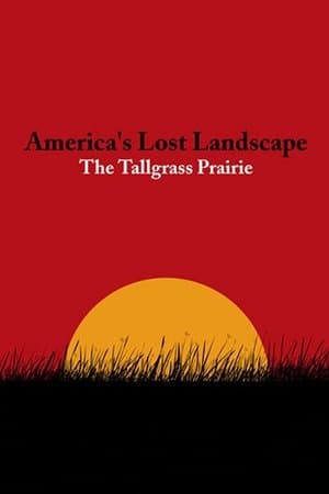 America's Lost Landscape: The Tallgrass Prairie streaming