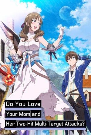 Do You Love Your Mom and Her Two-Hit Multi-Target Attacks? streaming