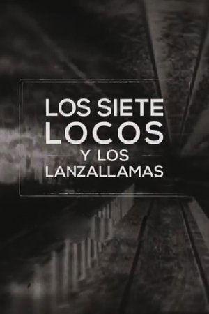 Los siete locos y los lanzallamas streaming