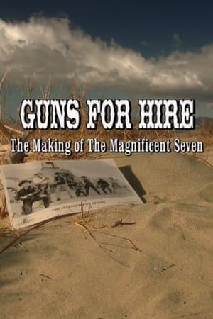 Guns for Hire: The Making of 'The Magnificent Seven' streaming