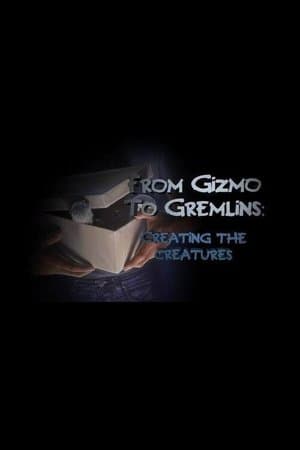 From Gizmo to Gremlins: Creating the Creatures streaming
