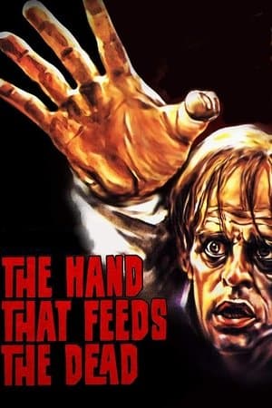 The Hand That Feeds the Dead streaming