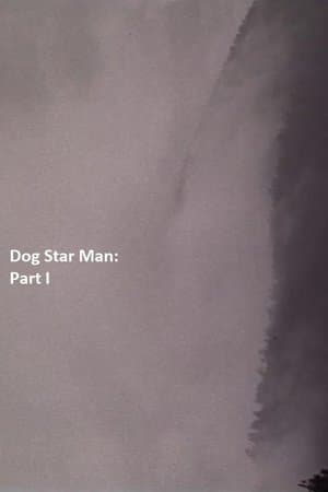 Dog Star Man: Part I streaming