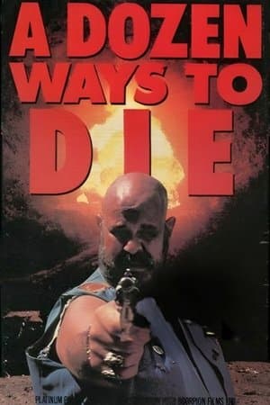 A Dozen Ways to Die!! streaming