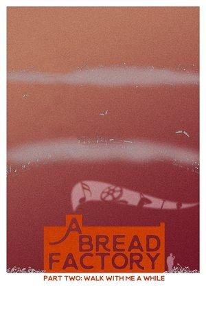A Bread Factory, Part Two: Walk With Me A While streaming