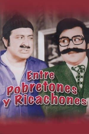 Entre Pobretones y Ricachones streaming