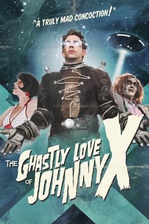 The Ghastly Love of Johnny X streaming