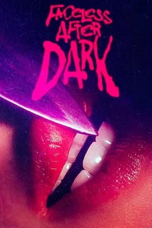 Faceless After Dark streaming