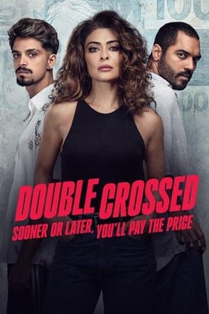 Double Crossed: Sooner or Later, You'll Pay the Price streaming