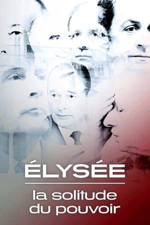 Élysée, la solitude du pouvoir streaming