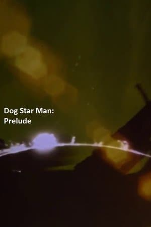 Prelude: Dog Star Man streaming