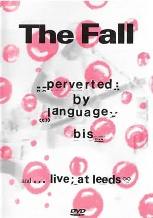 The Fall: Perverted By Language/ Bis + Live at Leeds streaming