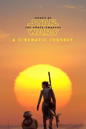 Secrets of the Force Awakens: A Cinematic Journey streaming