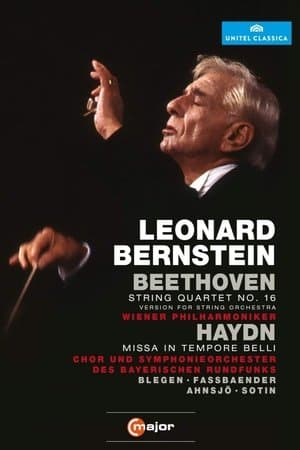 Leonard Bernstein Conducts Beethoven String Quartet No. 16 & Haydn Missa in Tempore Belli streaming