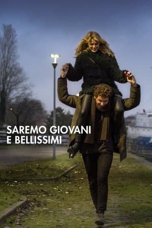 Saremo giovani e bellissimi streaming