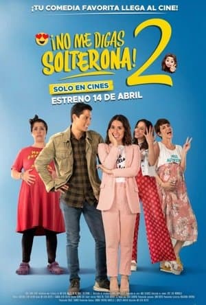 No me digas Solterona 2 streaming