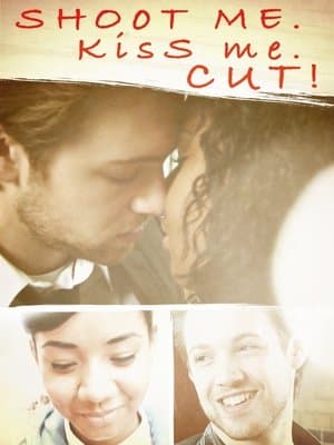 Shoot Me. Kiss Me. Cut! streaming