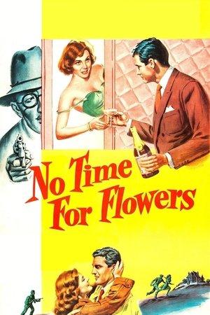 No Time for Flowers streaming