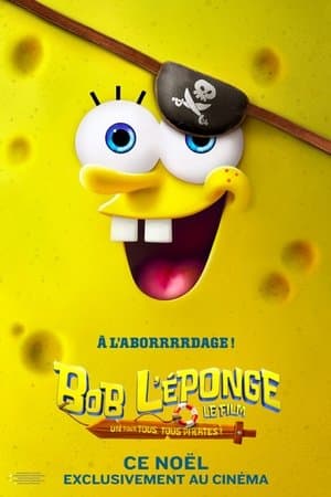 Bob L’Éponge – Le Film : Un Pour Tous, Tous Pirates ! streaming