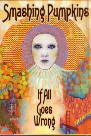 Smashing Pumpkins: If All Goes Wrong streaming