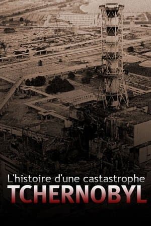 L'histoire d'une catastrophe: Tchernobyl streaming