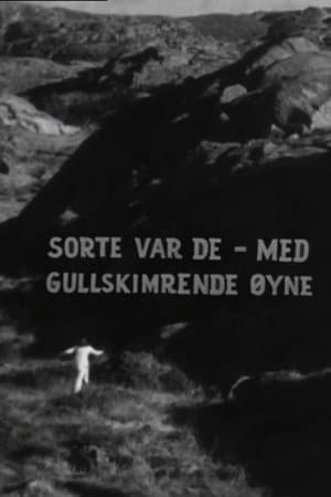Sorte var de, med gullskimrende øyne streaming