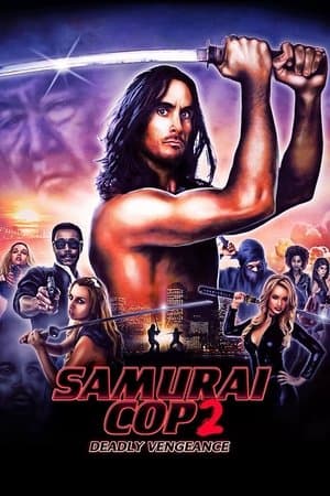 Samurai Cop 2: Deadly Vengeance streaming