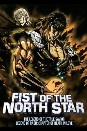 Fist of the North Star: The Legend of the True Savior: Legend of Raoh-Chapter of Death in Love streaming
