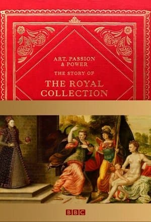Art, Passion & Power: The Story of the Royal Collection streaming