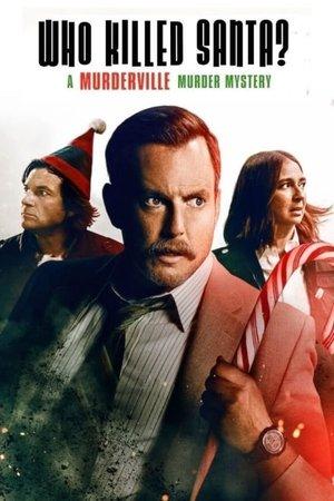 Who Killed Santa? A Murderville Murder Mystery streaming