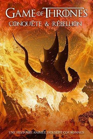 Game of Thrones - Conquête & Rébellion : Une histoire animée des Sept Couronnes streaming