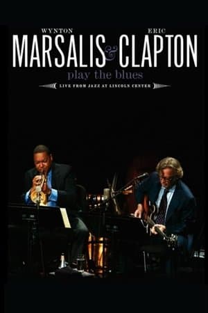 Wynton Marsalis and Eric Clapton Play the Blues - Live from Jazz at Lincoln Center streaming