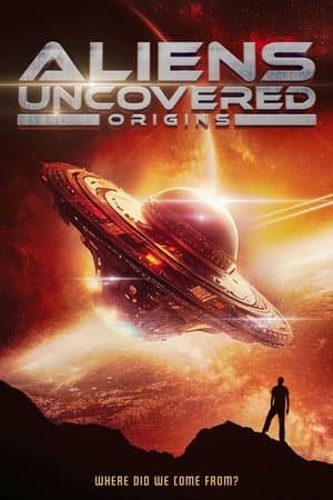 Aliens Uncovered: Origins streaming