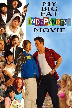 My Big Fat Independent Movie streaming
