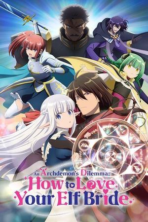 An Archdemon's Dilemma: How to Love Your Elf Bride streaming